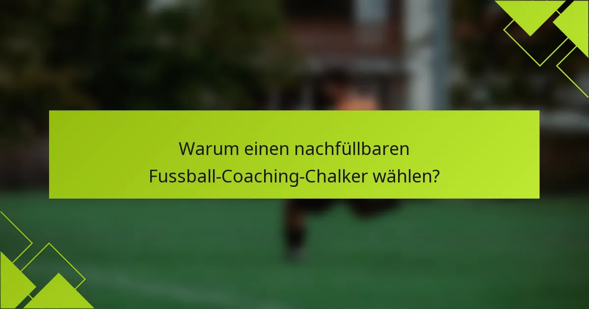 Warum einen nachfüllbaren Fussball-Coaching-Chalker wählen?