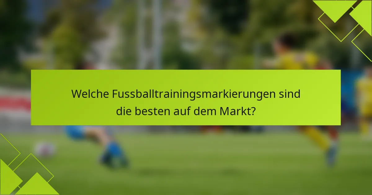 Welche Fussballtrainingsmarkierungen sind die besten auf dem Markt?