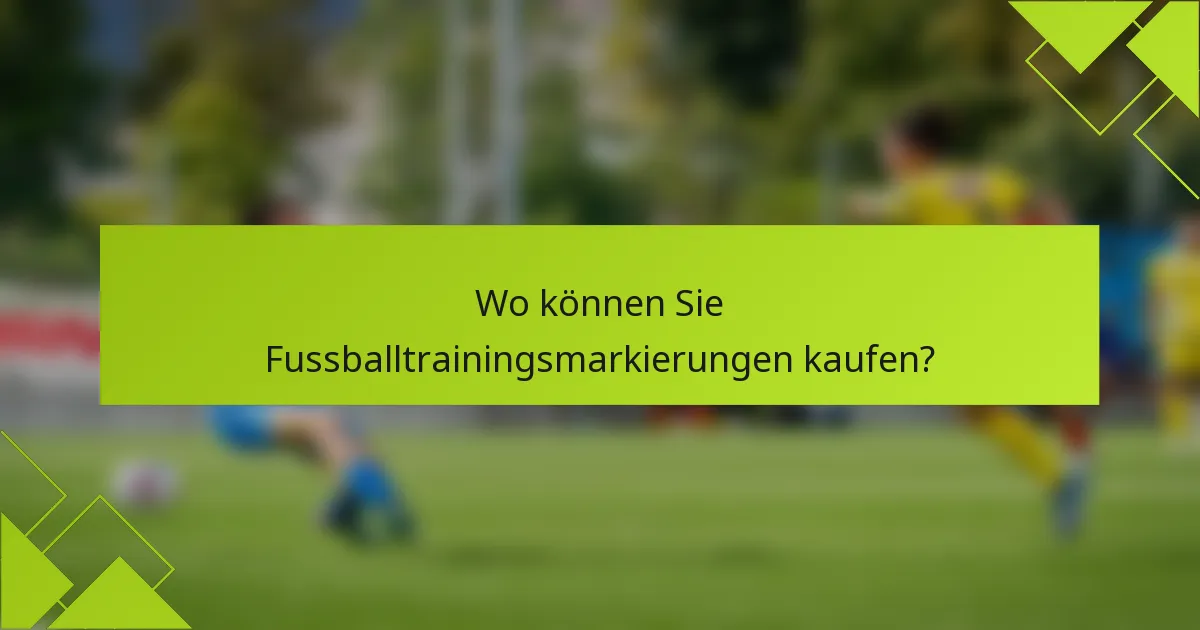 Wo können Sie Fussballtrainingsmarkierungen kaufen?
